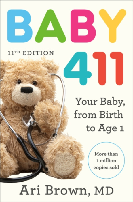 Baby 411, 11th Edition, Your Baby, from Birth to Age 1