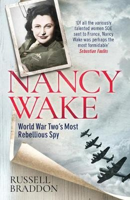 Nancy Wake, World War Two’s Most Rebellious Spy