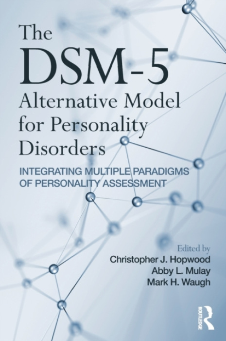 DSM-5 Alternative Model for Personality Disorders, Integrating Multiple Paradigms of Personality Assessment