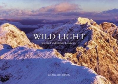 Wild Light, Scotland's Mountain Landscape