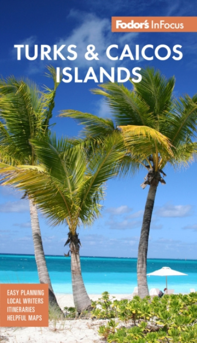 Fodor's InFocus Turks a Caicos Islands