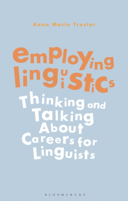 Employing Linguistics, Thinking and Talking About Careers for Linguists