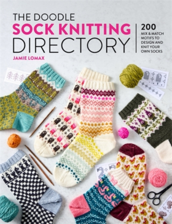 Doodle Sock Knitting Directory, 200 Mix a Match Motifs to Design and Knit Your Own Socks