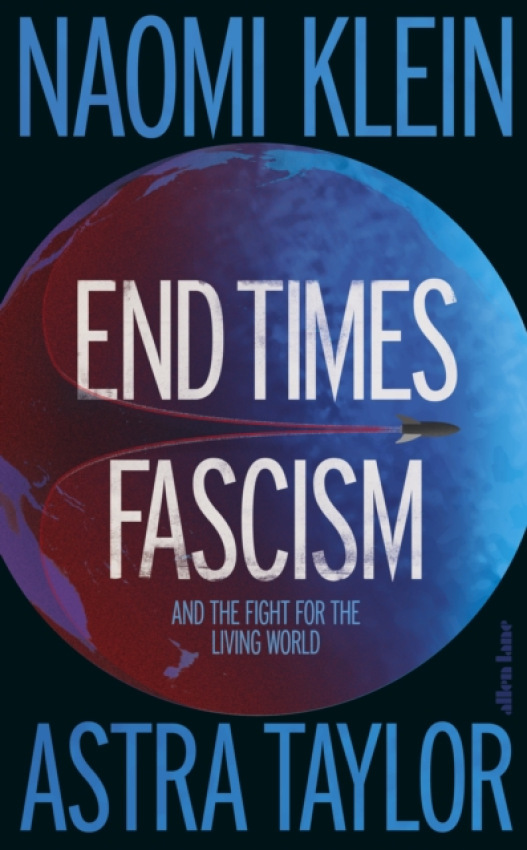 End Times Fascism, And the Fight for the Living World