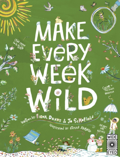 Make Every Week Wild, 52 Creative Activities for Outdoor Adventures Quarto Publishing PLC