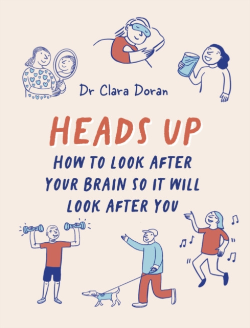 Heads Up, How to look after your brain so it will look after you