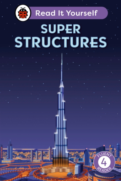 Super Structures: Read It Yourself - Level 4 Fluent Reader Penguin Random House Children's UK