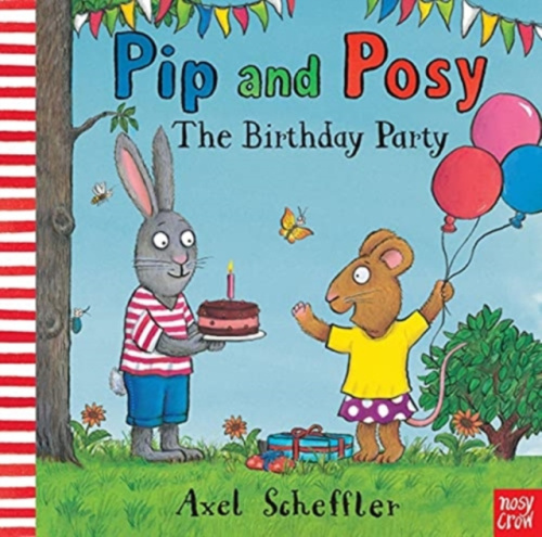 Pip and Posy: The Birthday Party