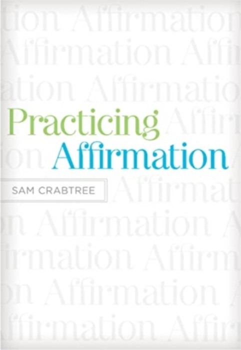 Practicing Affirmation, God-Centered Praise of Those Who Are Not God