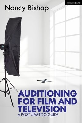 Auditioning for Film and Television, A Post #MeToo Guide