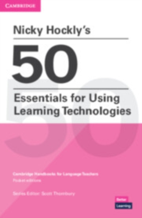 Nicky Hockly's 50 Essentials for Using Learning Technologies Paperback, Cambridge Handbooks for Language Teachers Pocket Editions