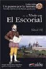 Un Paseo por la Historia 3 VIVIR EN EL ESCORIAL