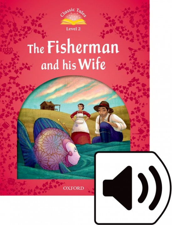 Classic Tales Second Edition Level 2 The Fisherman and his Wife + audio Mp3