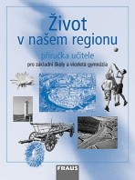 Levně Život v našem regionu Příručka učitele