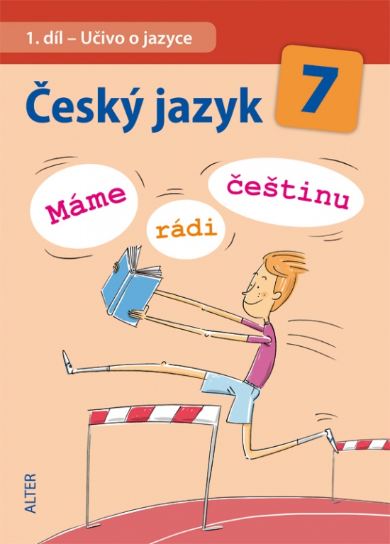 ČESKÝ JAZYK 7 - Učivo o jazyce (Máme rádi češtinu)