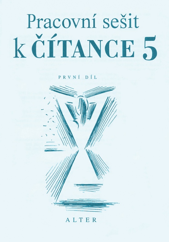 Levně PRACOVNÍ SEŠIT k Čítance 5 - 1. díl