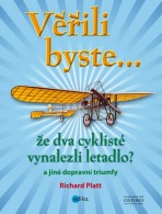 Levně Věřili byste, že dva cyklisté vynalezli letadlo?