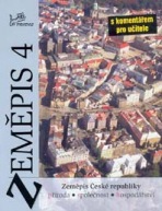 Zeměpis 4 (Česká republika) s komentářem pro učitele