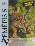Zeměpis 5 - Hospodářství a společnost s komentářem pro učitele