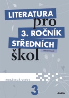Literatura pro 3. ročník SŠ - pracovní sešit - Zkrácená verze