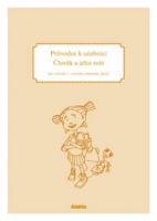 Průvodce k učebnici Člověk a jeho svět (1. roč. ZŠ)