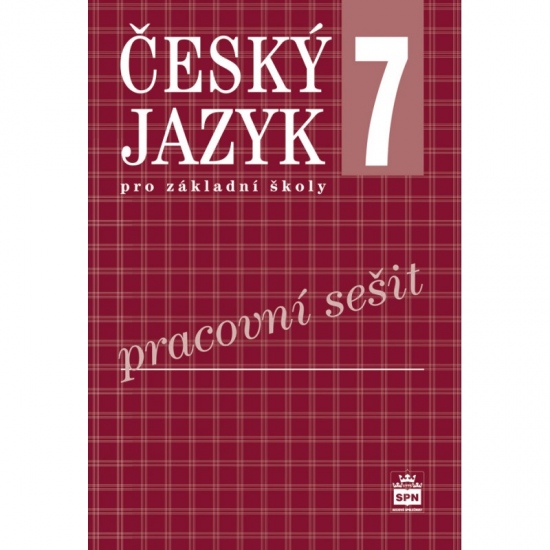 Český jazyk 7 pro základní školy Pracovní sešit
