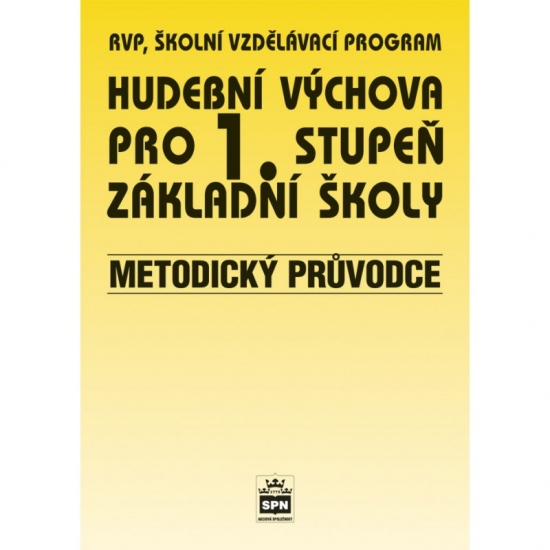 Hudební výchova pro 1. stupeň základní školy Metodický průvodce