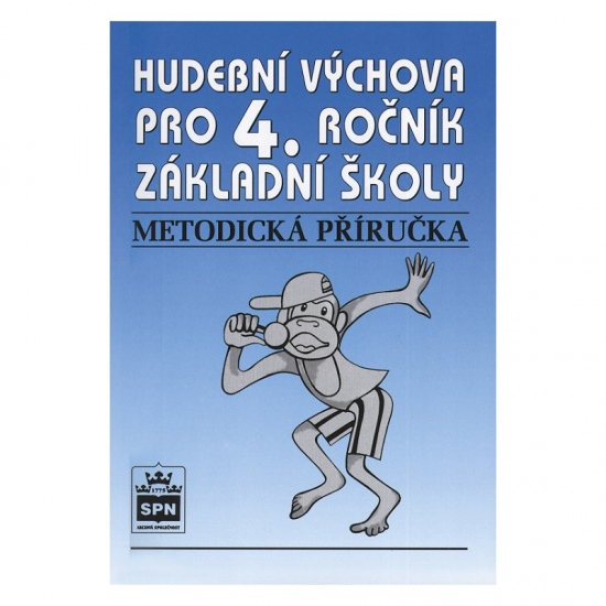 Hudební výchova pro 4. ročník základní školy Metodická příručka