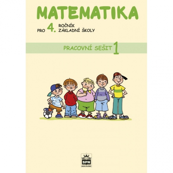 Matematika pro 4. ročník základní školy Pracovní sešit 1