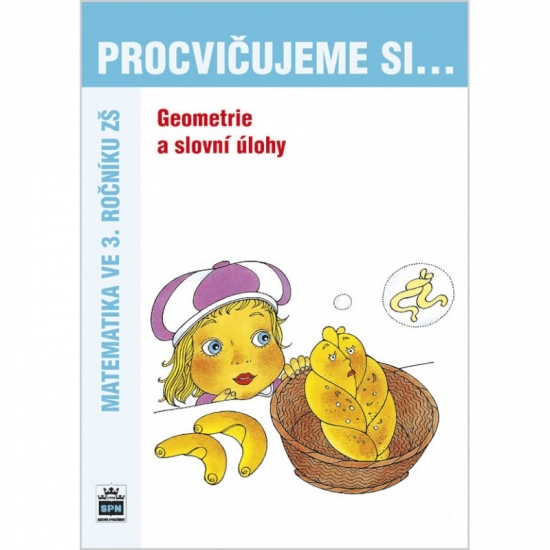 Procvičujeme si - Geometrie a slovní úlohy 3. ročník