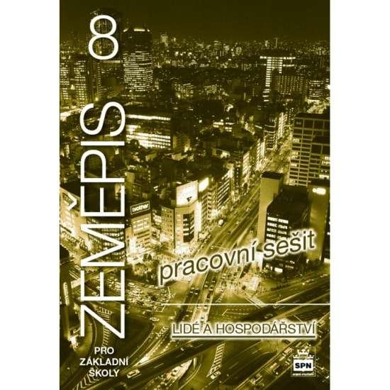 Zeměpis 8 pro základní školy Lidé a hospodářství Pracovní sešit