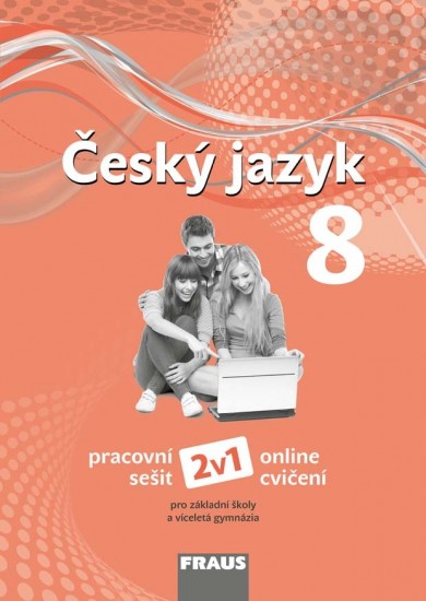 Český jazyk 8 – nová generace 2v1 Pracovní sešit