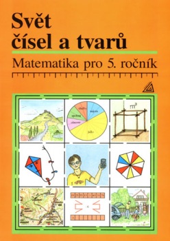Matematika pro 5.ročník základní a obecné školy - Svět čísel a tvarů - učebnice