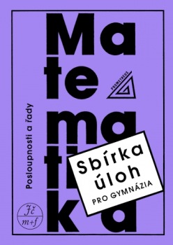 Sbírka úloh z matematiky pro gymnázia-Posloupnosti a řady