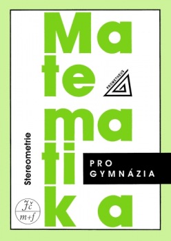 Matematika pro gymnázia - Stereometrie