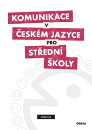 Komunikace v českém jazyce pro střední školy (učebnice)
