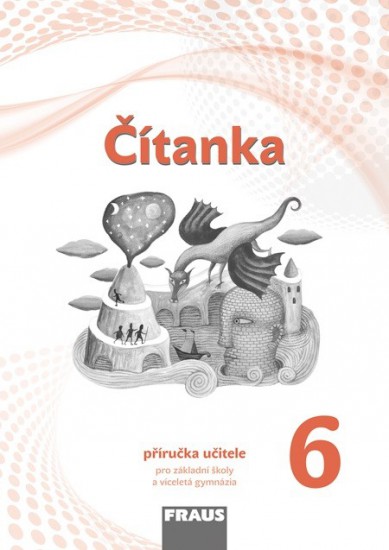 Levně Čítanka 6 pro ZŠ a VG příručka učitele (nová generace)