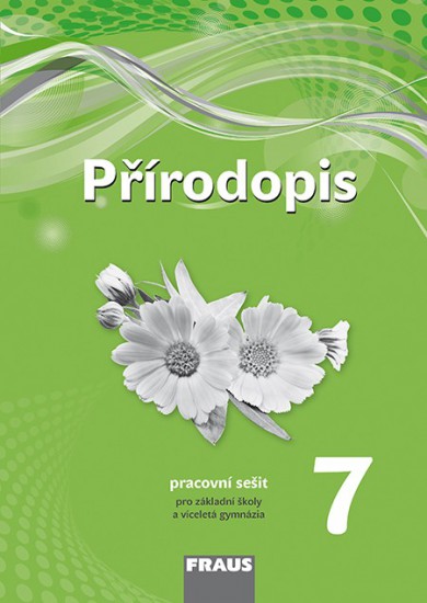 Přírodopis 7 pro ZŠ a VG (nová generace) pracovní sešit 2v1