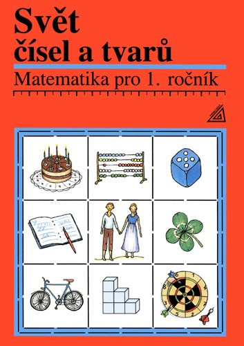 Levně Matematika pro 1. ročník základní školy – Svět čísel a tvarů – učebnice