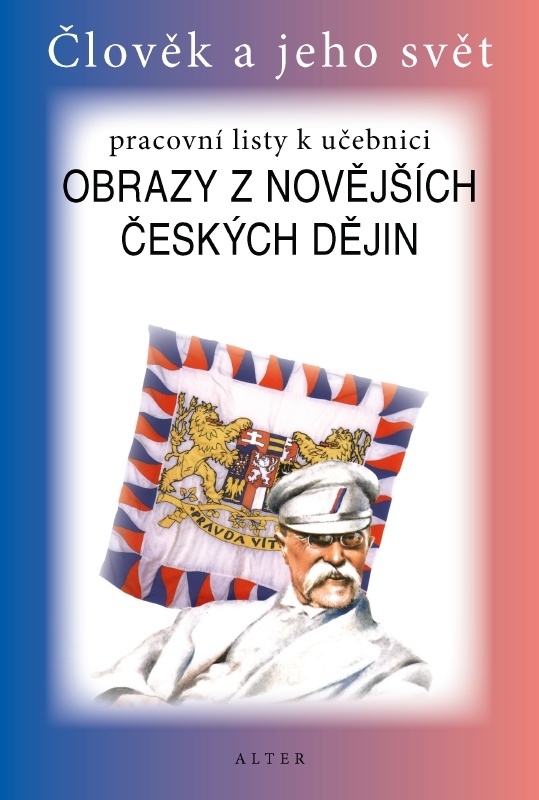 Levně Pracovní listy k učebnici OBRAZY Z NOVĚJŠÍCH ČESKÝCH DĚJIN