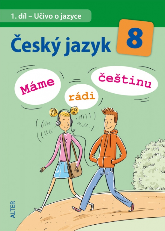 Český jazyk 8/1: Učivo o jazyce - Máme rádi češtinu