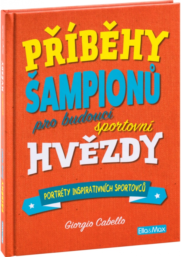 Levně PŘÍBĚHY ŠAMPIONŮ – Pro budoucí sportovní hvězdy