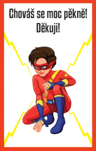 Karty máš super pochvalu 30 ks - Chováš se moc pěkně! Děkuji!