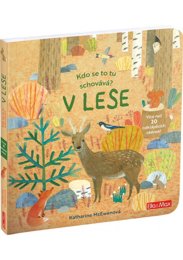 Levně Kdo se to tu schovává? V LESE – Knížka s odklápěcími okénky