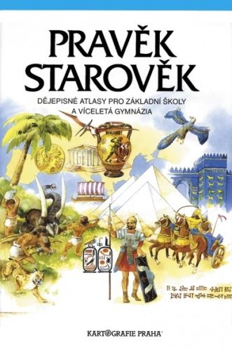 Pravěk a Starověk / atlas pro ZŠ a víceletá gymnázia