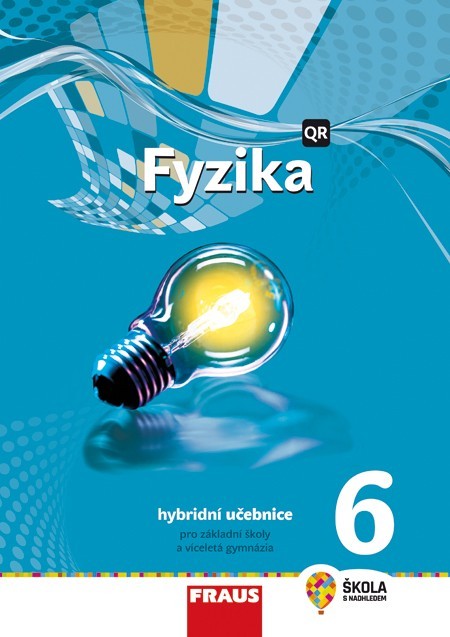 Fyzika 6 - nová generace Hybridní učebnice