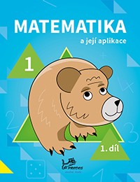 Matematika a její aplikace 1 – 1. díl