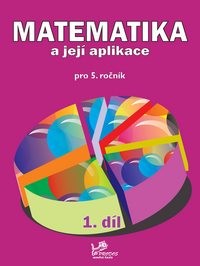 Matematika a její aplikace 5 – 1. díl