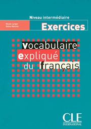 Vocabulaire expliqué niveau intermédiaire - exercices