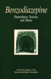 Benzodiazepine Dependence, Toxicity, and Abuse A Task Force Report of the American Psychiatric Association